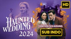 HAUNTED WEDDING 2024 SUB INDO