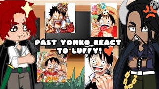 《Past Yonko react to Luffy》•part 2•♡one piece react♡ ♤made by Milista ♤