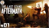 เอาชีวิตรอดที่ไปไหนไม่รอด - The Last Stand : Aftermath #01