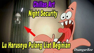 Mulai ada Keanehan di Kantor ini - Night Security Chilla's Art #02