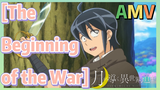 [The Beginning of the War] AMV