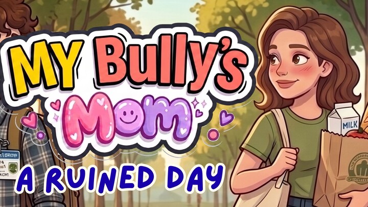 My Bully's Mom: A Ruined Day