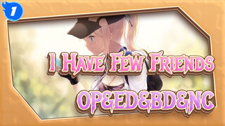 [I Have Few Friends -Next-] OP&ED&BD&NC_1