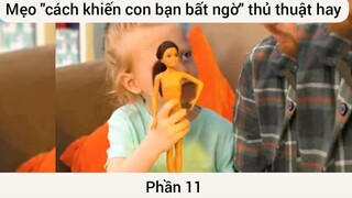 Mẹo cách khiến con bạn bất ngờ thủ thuật hay #11