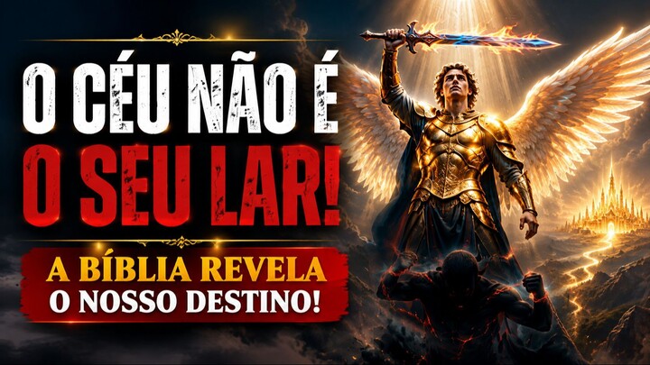 O CÉU NÃO É O SEU LAR FINAL? Veja o que a Bíblia revela! 😱