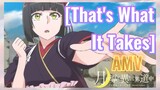 [That's What It Takes] AMV