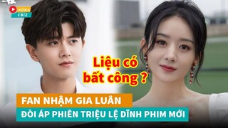 Nhậm Gia Luân dưới phiên Triệu Lệ Dĩnh liệu có bất công?|Hóng Cbiz