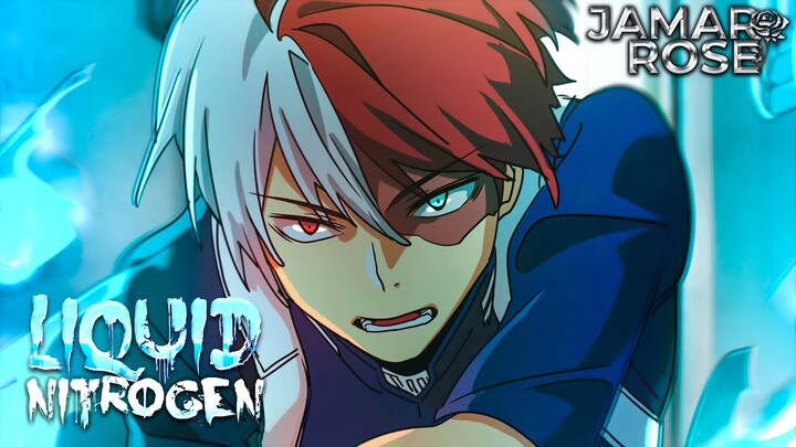 TODOROKI RAP | LIQUID NITROGEN | Jamar Rose (Prod. byScorez ) [MY HERO ACADEMIA AMV ]