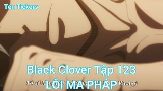 Black Clover Tập 123-LÔI MA PHÁP
