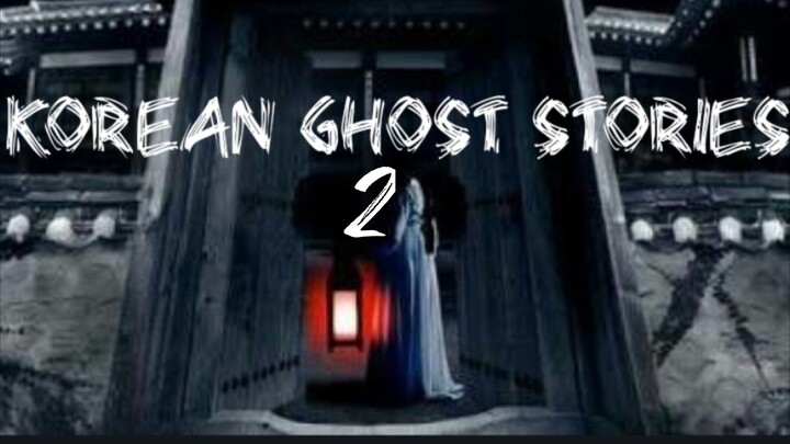 KOREAN GHOST STORIES 2