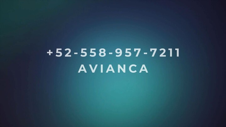 Número de Teléfono de Atención al Cliente de Avianca® – Guía Completa Paso a Pas