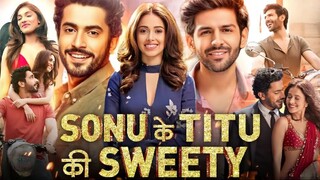 Sonu Ke Titu Ki Sweety (Movie)
