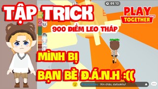 Play Together | MÌNH TẬP TRICK LEO 900 ĐIỂM THÁP VÔ CỰC