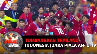 Tumbangkan Thailand, Indonesia Juara Piala AFF U19 | Hot Shot