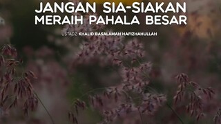jangan sia siakan meraih pahala besar