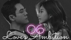 Love's Ambition ep.6 (Eng sub)