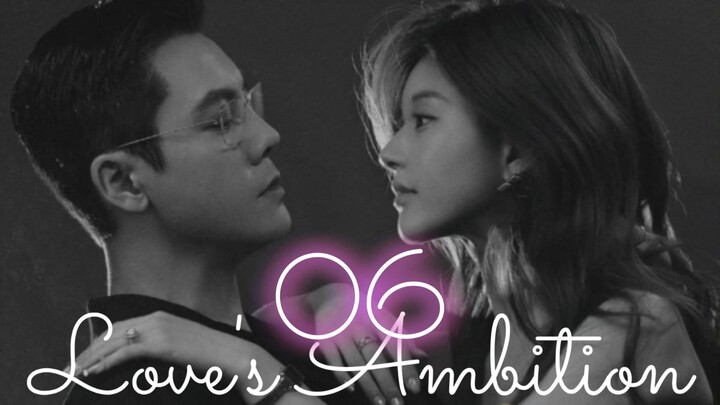 Love's Ambition ep.6 (Eng sub)