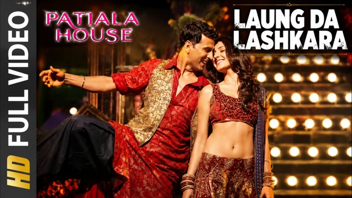 Laung Da Lashkara (Patiala House) Full Song | Feat. Akshay Kumar, Anushka Sharma