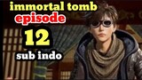 immortal tomb episode 12 sub indo