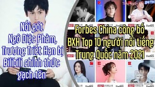Top 10 người nổi tiếng Trung Quốc năm 2021; Trương Triết Hạn bị Bilibili chính thức g.ạch tên