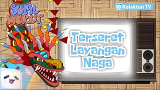 BOCAH TERSERET LAYANGAN NAGA