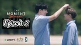 🇹🇭The Moment Since [2020] Episode 2 [ENG SUB]