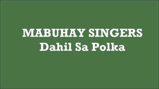 MABUHAY SINGERS ~ DAHIL SA POLKA