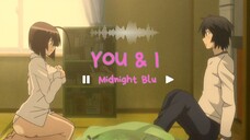 [AMV] MIDNIGHT BLU - YOU & I