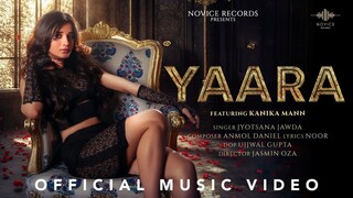 Yaara Official Music Video Kanika Mann Jyotsana Jawda Anmol Daniel Noor Novice Records music video