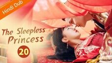 The Sleepless Princess _ Episode 20 _ HINDI/URDU Dubbed