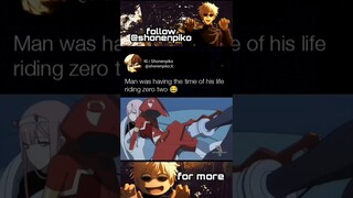 man was having the time of his life riding zero two 😂
