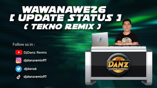 DjDanz Remix - Wawanawe26 [ update status ] ( Tekno Remix ) | Latest Tiktok Viral Remix