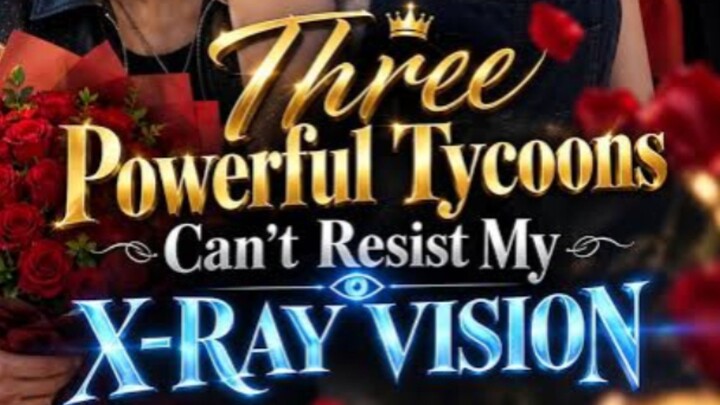 Three Powerful Tycoons Cant Resist My X-Ray Vision