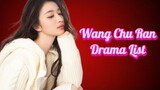 Wang Chu Ran 王楚然 Drama List ( 2017 - 2023 )