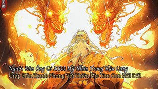 Người Đàn Ông Có 3000 Mỹ Nhân Trong Hậu Cung Giúp Hắn Tranh Phong Với Thiên Địa Tìm Con Nối Dõi