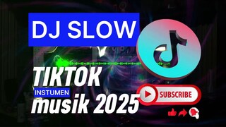 DJ SLOW TIKTOK INSTRUMEN VIRAL 2025