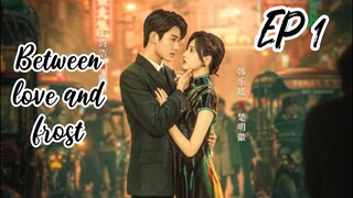 [ENG] EP 1 Between love and frost 2025