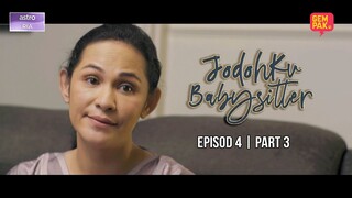 Jodohku Babysitter - EP4 | Part 3