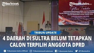Empat Daerah di Sulawesi Tenggara Belum Bisa Tetapkan Calon Terpilih Anggota DPRD Hasil Pemilu 2024