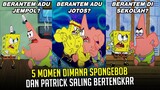 5 Momen dimana SpongeBob dan Patrick saling bertengkar | #spongebobpedia - 101