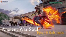 Ancient War Soul Eps 19 Sub Indo