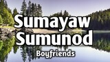 SUMAYAW SUMUNOD - Boyfriends (KARAOKE VERSION)