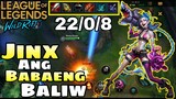 Jinx Ang Babaeng Baliw KDA 22/0/8 | League of Legends: Wild Rift
