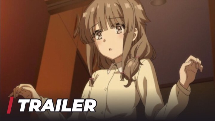 【Official Trailer】Seishun Buta Yarou wa Odekake Sister no Yume wo Minai