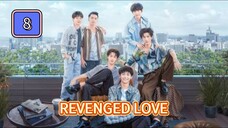 🇨🇳 (EngSub) Revenged Love Episode 8