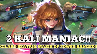 2 Kali Maniac!! Kill Sampai 17 | Gilak Beatrix Masih OP Power Banged!! | mobile legends