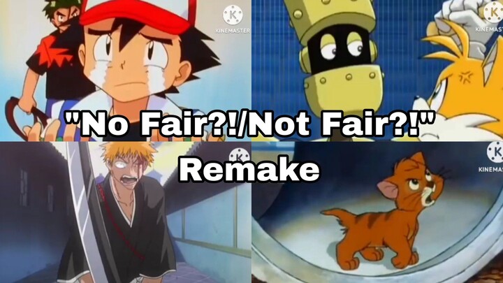 "No Fair!/Not Fair!" Remake Compilation By EJA
