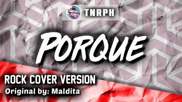 Porque - Maldita (Rock Cover Version) - TNRPH
