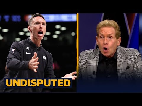 UNDISPUTED - Skip calls out "The FCKING Nets" after Steve Nash fired: "That's a mistake"