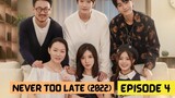 Never Too Late (2022) Episode 4 Eng Sub – Chinese Drama